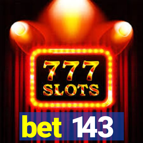 bet 143